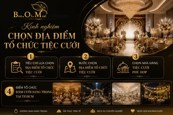 Kinh nghiệm chọn địa điểm tổ chức tiệc cưới